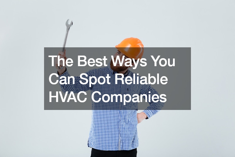 The Best Ways You Can Spot Reliable HVAC Companies