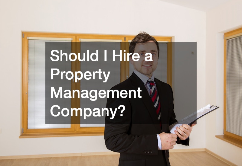 Should I Hire a Property Management Company?