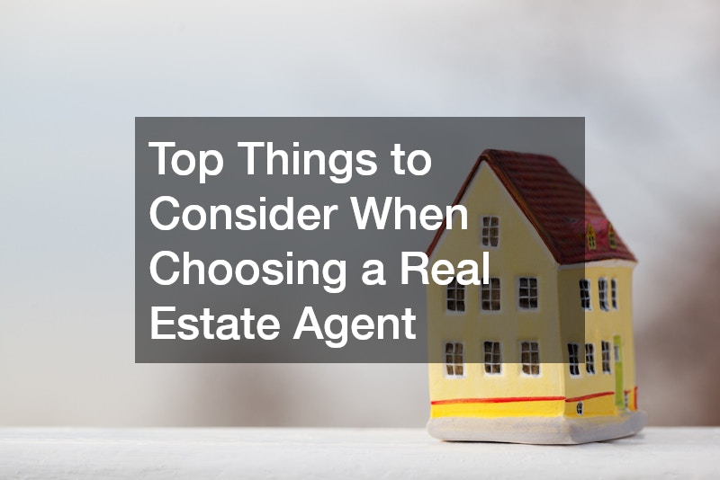 Top Things to Consider When Choosing a Real Estate Agent